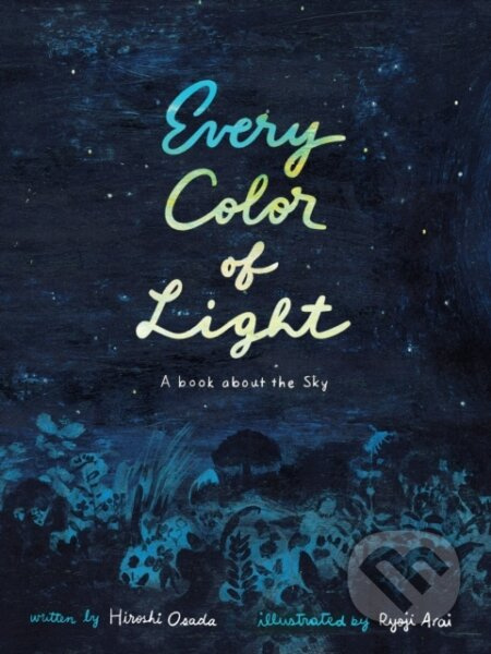 Every Color of Light (A Book about the Sky) - Hiroshi Osada - kniha z kategorie Pro děti