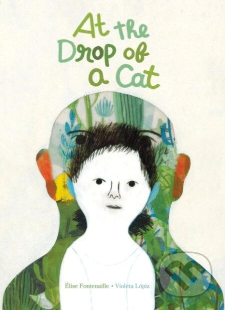 At the Drop of a Cat - Elise Fontenaille - kniha z kategorie Pro děti