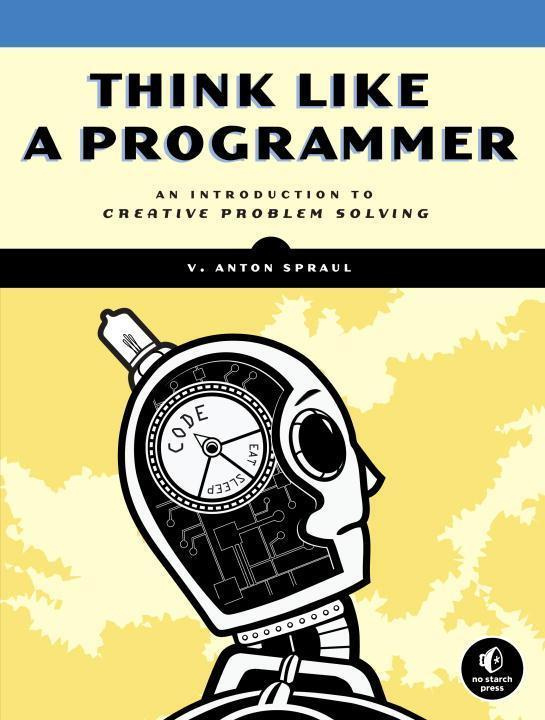 Think Like A Programmer - Anton V. Spraul