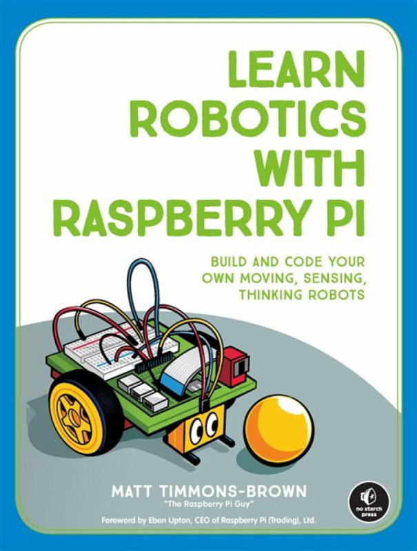 Learn Robotics with Raspberry Pi - Matt Timmons-Brown