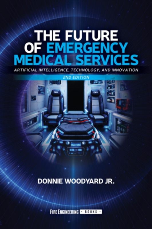 Fire Engineering Books Future of Emergency Medical Services - Woodyard, Donnie