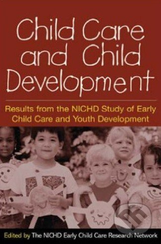Child Care and Child Development (Results from the NICHD Study of Early Child Care and Youth Development) - kniha z kategorie Odborné a naučné