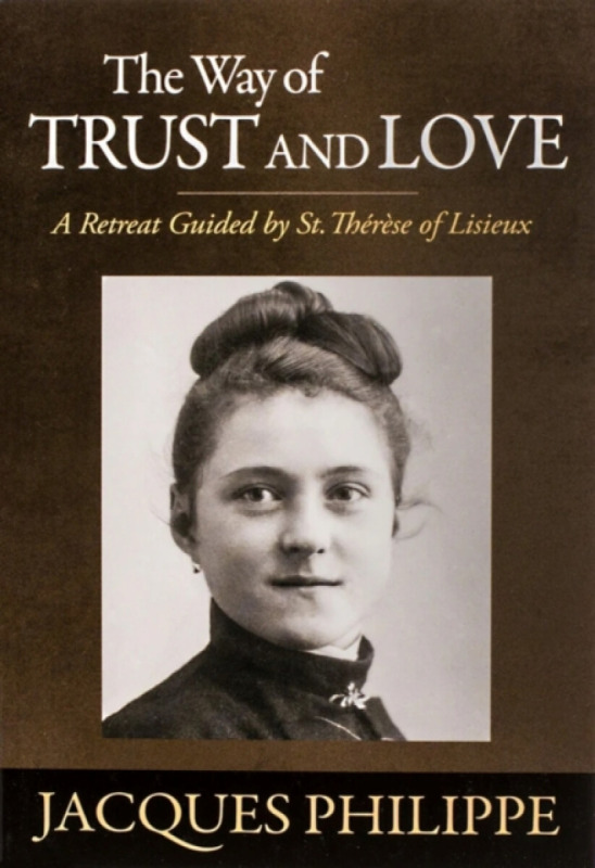 Scepter Publishers Inc Way of Trust and Love - Philippe, Fr. Jacques