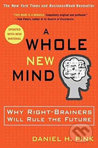 A Whole New Mind (Why Right-Brainers Will Rule the Future) - kniha z kategorie Psychologie