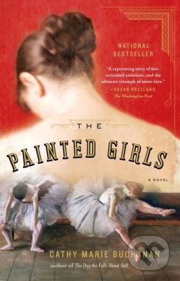 The Painted Girls - Cathy Marie Buchanan - kniha z kategorie Beletrie