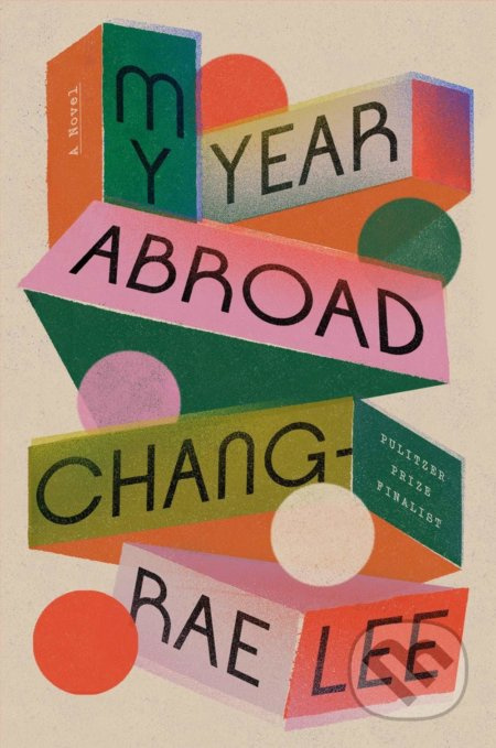 My Year Abroad (A Novel) - Chang-Rae Lee - kniha z kategorie Beletrie