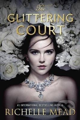 The Glittering Court - Richelle Mead - kniha z kategorie Beletrie pro děti