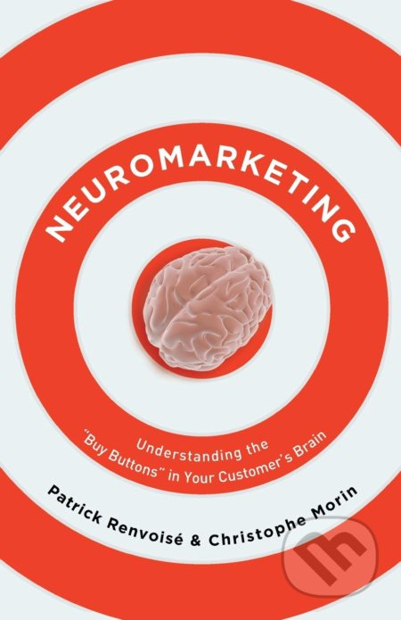 Neuromarketing - Patrick Renvoise - kniha z kategorie Psychologie