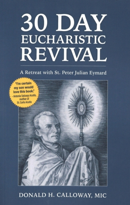 Marian Press 30 Day Eucharistic Revival - Calloway, Donald H, MIC
