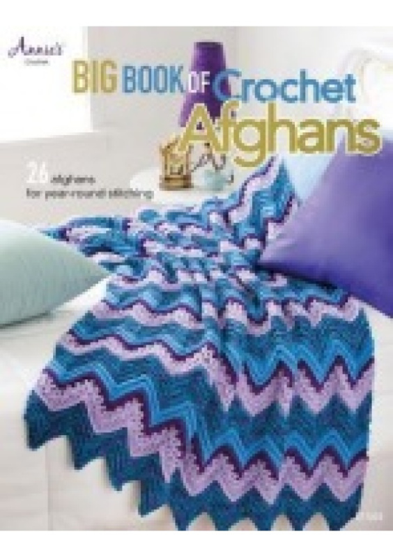 Big Book of Crochet Afghans, 26 Afghans for Year-Round Stitching Annie's Attic