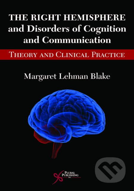 The Right Hemisphere and Disorders of Cognition and Communication - kniha z kategorie Medicína