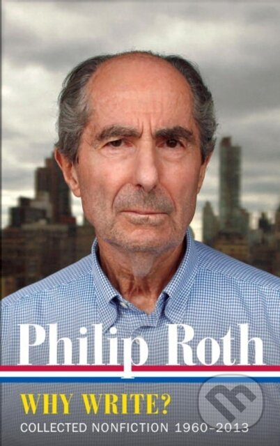 Philip Roth: Why Write? Collected Nonfiction 1960-2014 - kniha z kategorie Životopisy, reportáže a myšlenky