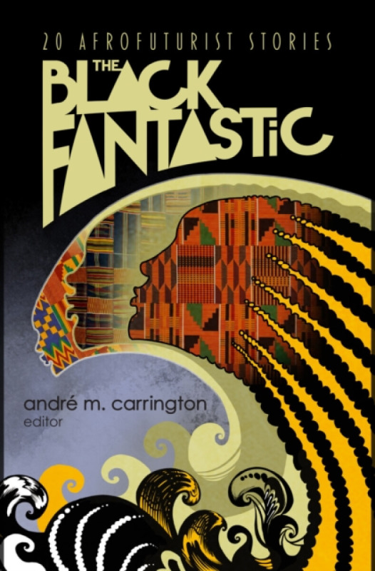 The Library of America Black Fantastic - Carrington, Andre M.
