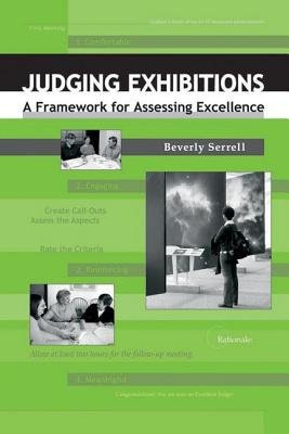 Judging Exhibitions, A Framework for Assessing Excellence Left Coast Press Inc