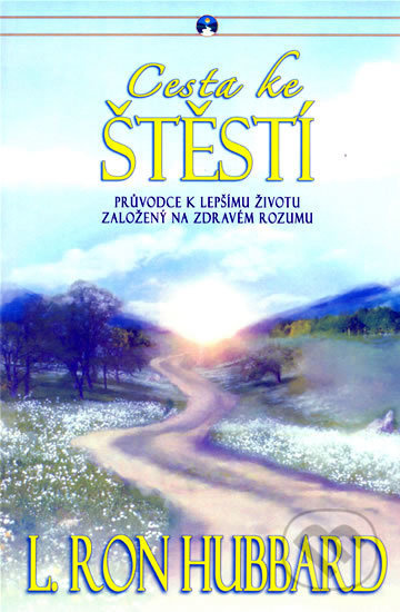 Cesta ke štěstí (Průvodce k lepšímu životu založený na zdravém životu) - kniha z kategorie Spiritualita