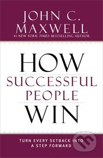 How Successful People Win (Turn Every Setback into a Step Forward) - kniha z kategorie Odborné a naučné
