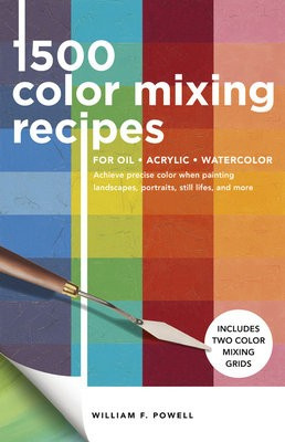 1,500 Color Mixing Recipes for Oil, Acrylic a Watercolor, Achieve precise color when painting landscapes, portraits, still lifes, and more Quarto Publishing Group USA Inc