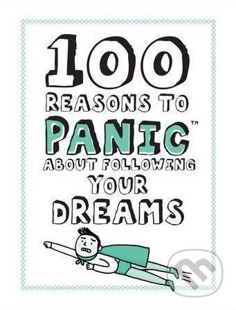 100 Reasons to Panic about Following Your Dreams - kniha z kategorie Odborné a naučné