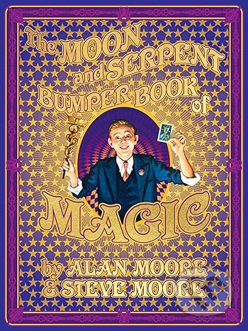 The Moon and Serpent Bumper Book of Magic - Alan Moore, Steve Moore - kniha z kategorie Komiksy