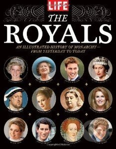 The Royals: An Illustrated History of Monarchy - from Yesterday to Today