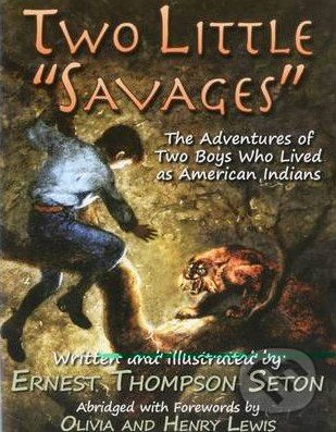 Two Little Savages (The Adventures of Two Boys Who Lived as American Indians) - kniha z kategorie Beletrie pro děti