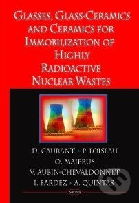 Ceramics, Glass-Ceramics and Glasses for Immobilization of High-Level Nuclear Wastes - kniha z kategorie Odborné a naučné