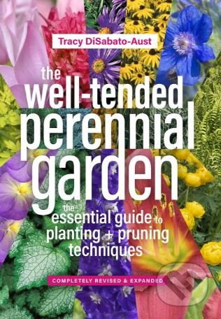 The Well-Tended Perennial Garden - Tracy DiSabato-Aust - kniha z kategorie Dům, byt a zahrada