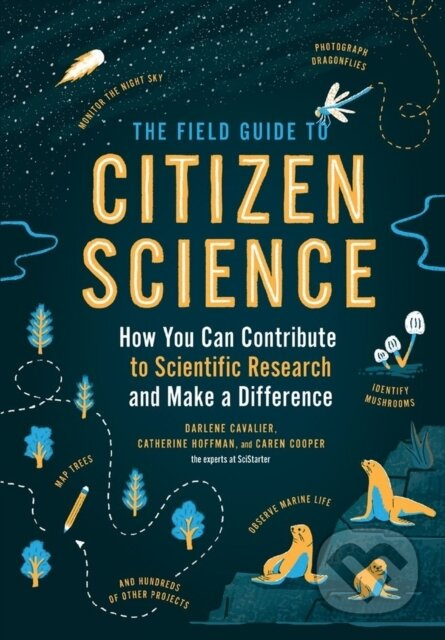 The Field Guide to Citizen Science (How You Can Contribute to Scientific Research and Make a Difference) - kniha z kategorie Přírodní vědy a technika