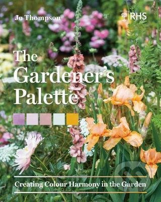 Gardener's Palette (Creating Colour Harmony in the Garden) - kniha z kategorie Dům, byt a zahrada