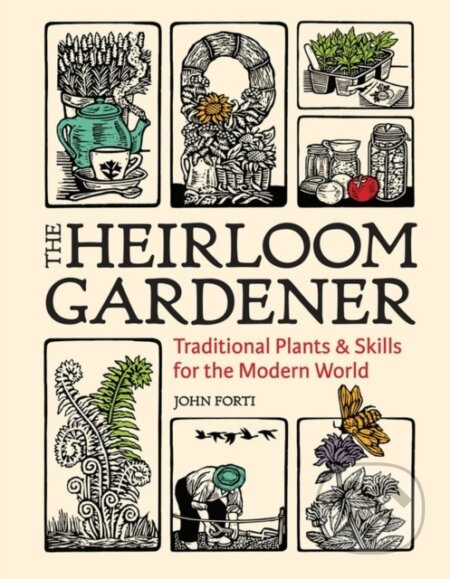 Heirloom Gardener: Traditional Plants and Skills for the Modern World - kniha z kategorie Zdraví a životní styl