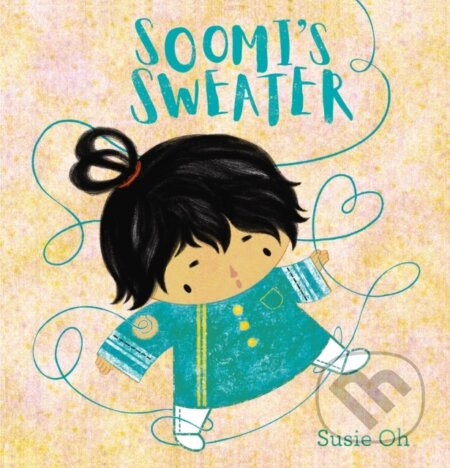 Soomi's Sweater - Susie Oh - kniha z kategorie Pro děti