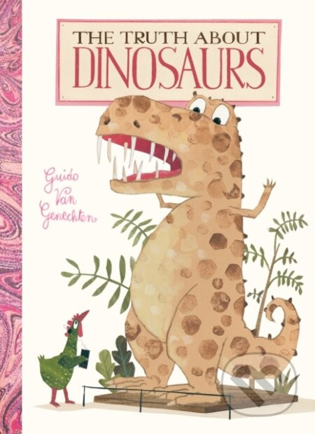 The Truth about Dinosaurs - Guido Genechten - kniha z kategorie Pro děti