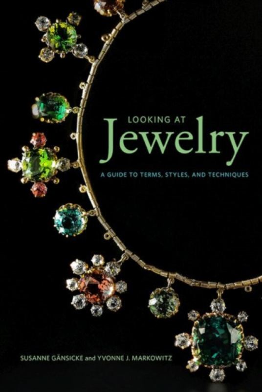 Looking at Jewelry (Looking at series) â€“ A Guide to Terms, Styles, and Techniques - Yvonne J. Markowitz, Susanne GÃ¤nsicke