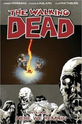The Walking Dead 9 (Here We Remain) - Robert Kirkman, Charlie Adlard, Cliff Rathburn - kniha z kategorie Sci-fi