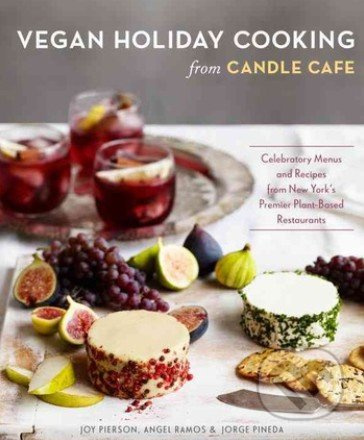Vegan Holiday Cooking from Candle Cafe - Joy Pierson, Angel Ramos - kniha z kategorie Kuchařky