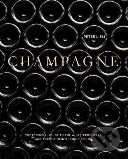 Champagne (The Essential Guide to the Wines, Producers, and Terroirs of the Iconic Region) - kniha z kategorie Podle potraviny