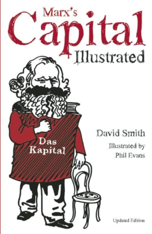 Marx's Capital Illustrated - David N. Smith
