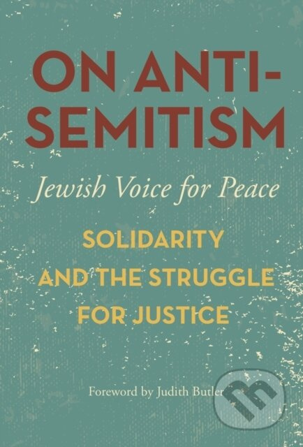 On Antisemitism (Solidarity and the Struggle for Justice in Palestine) - kniha z kategorie Humanitní a společenské vědy