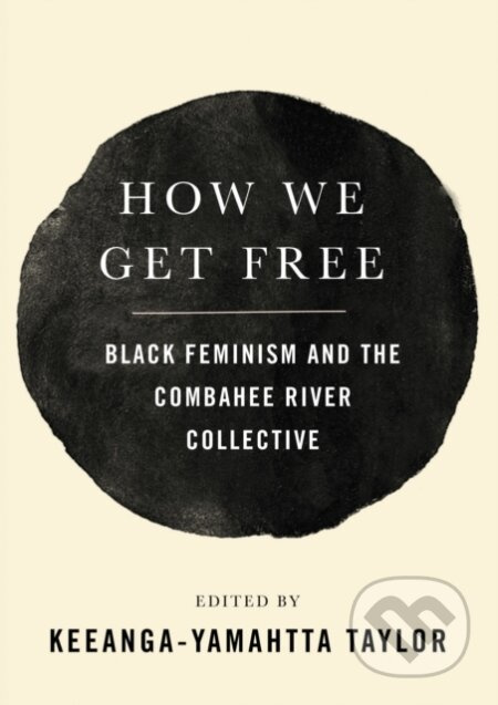 How We Get Free (Black Feminism and the Combahee River Collective) - kniha z kategorie Humanitní a společenské vědy