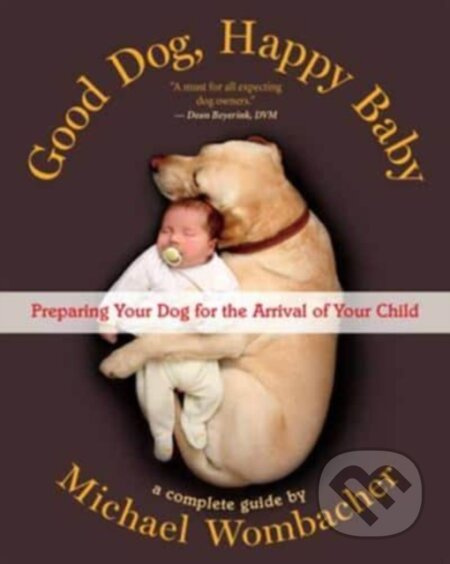 Good Dog, Happy Baby (Preparing Your Dog for the arrival of Your Child) - kniha z kategorie Zdraví a životní styl