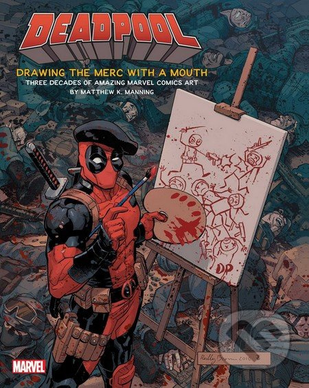 Deadpool: Drawing the Merc with a Mouth (Three Decades of Amazing Marvel Comics Art) - kniha z kategorie Komiksy