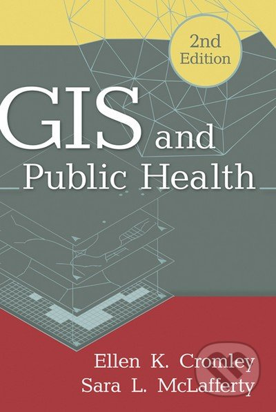 GIS and Public Health - Ellen K. Cromley, Sara L. McLafferty - kniha z kategorie Počítače a internet