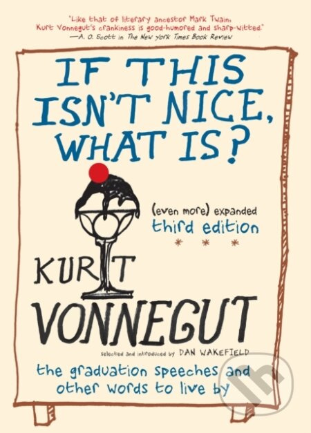 If This Isn't Nice, What Is? - Kurt Vonnegut, Dan Wakefield - kniha z kategorie Životopisy, reportáže a myšlenky