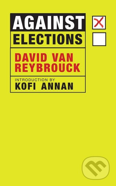 Against Elections - David Van Reybrouck - kniha z kategorie Humanitní a společenské vědy
