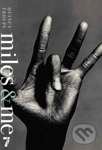 Miles and Me - Quincy Troupe - kniha z kategorie Životopisy, reportáže a myšlenky