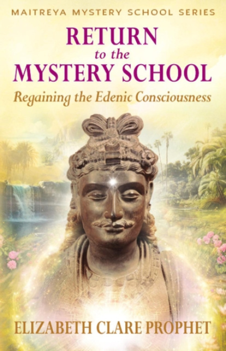 Summit University Press,U.S. Return to the Mystery School - Prophet, Elizabeth Clare (Elizabeth Clare Prophet)