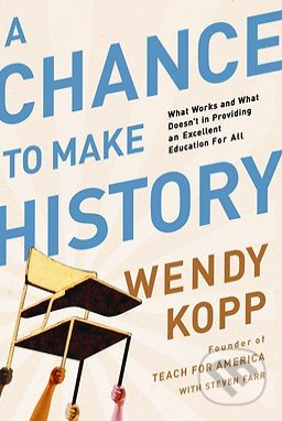 A Chance to Make History - Wendy Kopp - kniha z kategorie Odborné a naučné