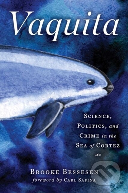 Vaquita (Science, Politics, and Crime in the Sea of Cortez) - kniha z kategorie Biologie