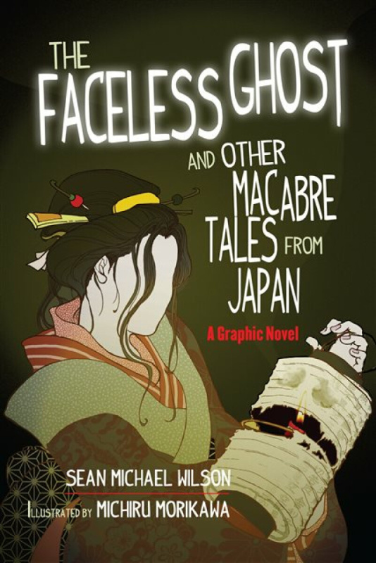 Lafcadio Hearn's "The Faceless Ghost" and Other Macabre Tales from Japan - Sean Michael Wilson