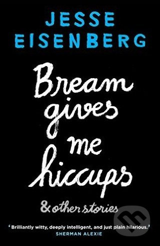 Bream Gives Me Hiccups (and Other Stories) - Jesse Eisenberg - kniha z kategorie Beletrie